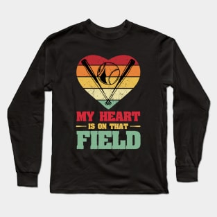 My Heart is on That Field Baseball Long Sleeve T-Shirt